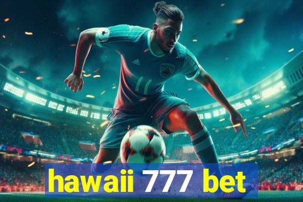 hawaii 777 bet